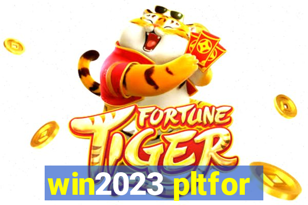 win2023 pltfor